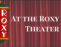 Theater Event at the Roxy Theater